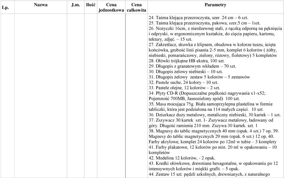 Zakreślacz, skuwka z klipsem, obudowa w kolorze tuszu, ścięta końcówka, grubość linii pisania 2-5 mm, komplet 6 kolorów ( żółty, niebieski, pomarańczowy, zielony, różowy, fioletowy) 5 kompletów 28.