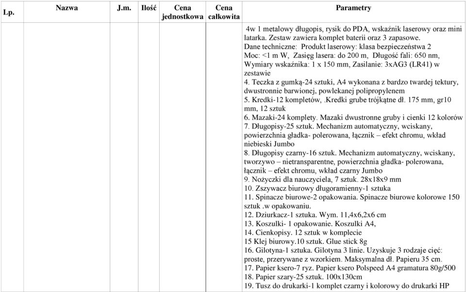 Teczka z gumką-24 sztuki, A4 wykonana z bardzo twardej tektury, dwustronnie barwionej, powlekanej polipropylenem 5. Kredki-12 kompletów,.kredki grube trójkątne dł. 175 mm, gr10 mm, 12 sztuk 6.