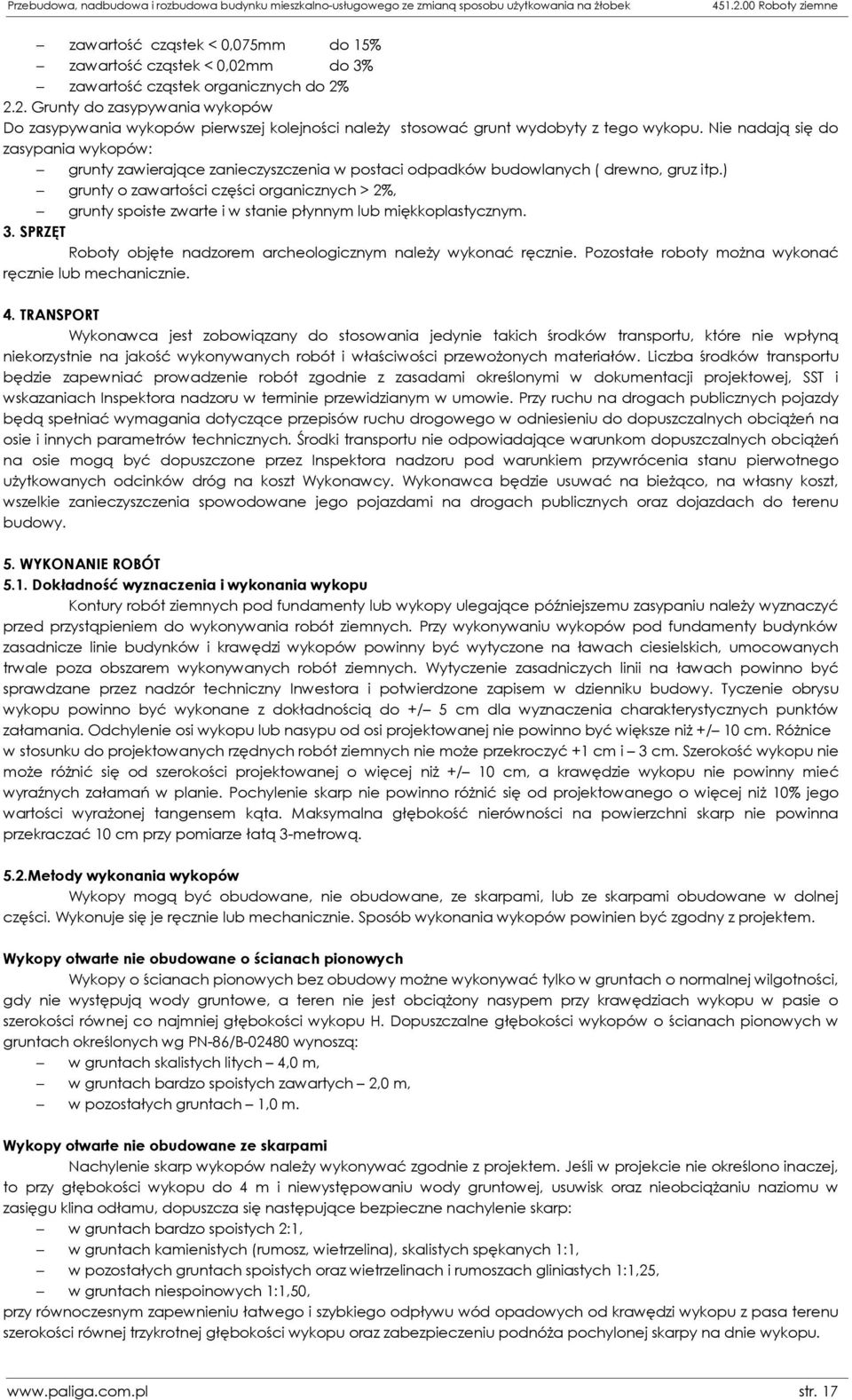 Nie nadają się do zasypania wykopów: grunty zawierające zanieczyszczenia w postaci odpadków budowlanych ( drewno, gruz itp.