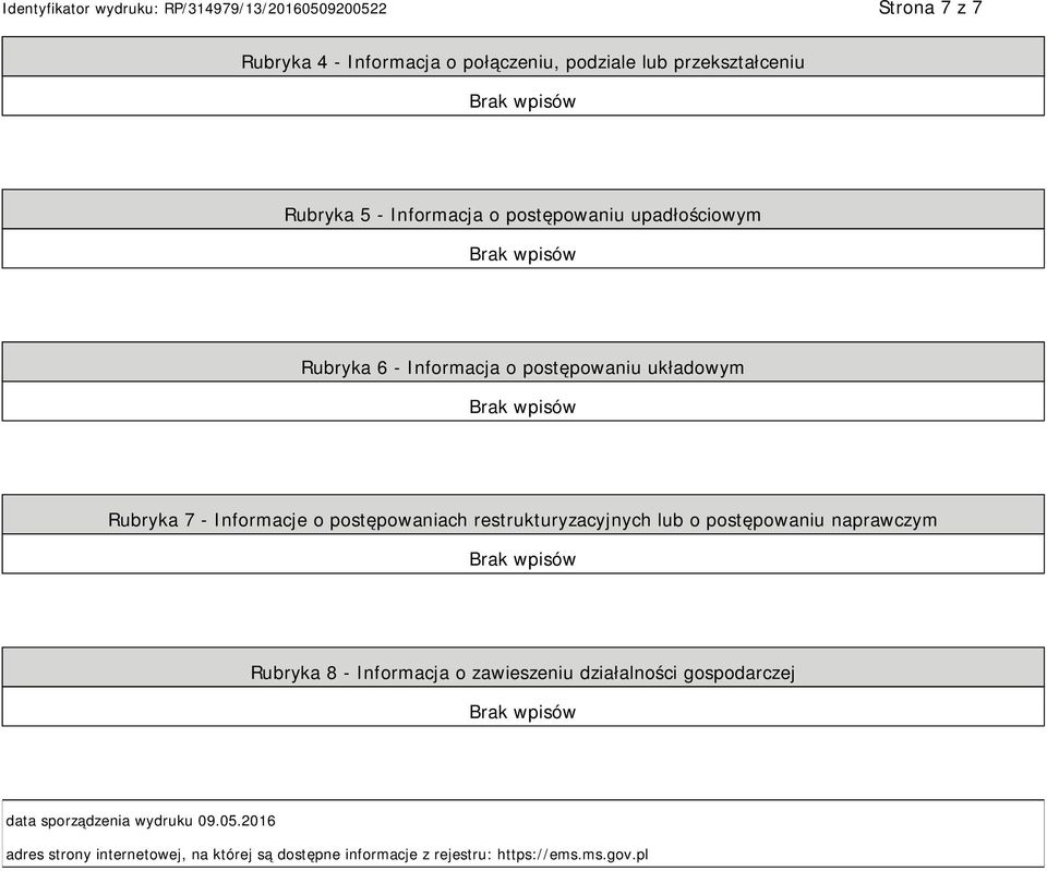 restrukturyzacyjnych lub o postępowaniu naprawczym Rubryka 8 - Informacja o zawieszeniu działalności gospodarczej