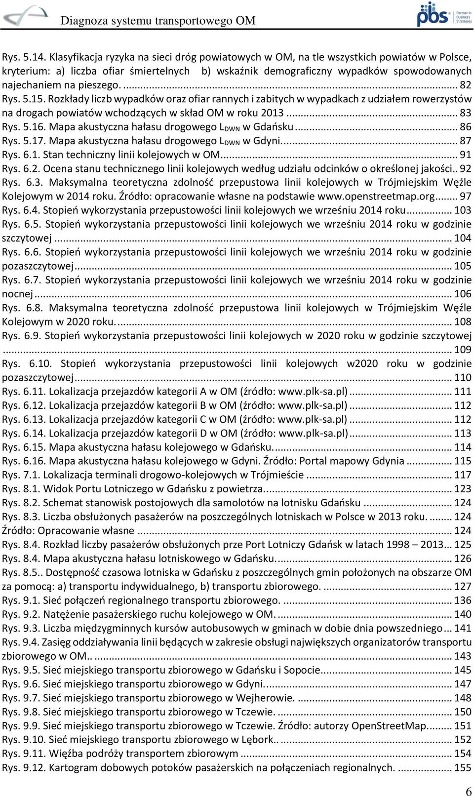 pieszego.... 82 Rys. 5.15. Rozkłady liczb wypadków oraz ofiar rannych i zabitych w wypadkach z udziałem rowerzystów na drogach powiatów wchodzących w skład OM w roku 2013... 83 Rys. 5.16.