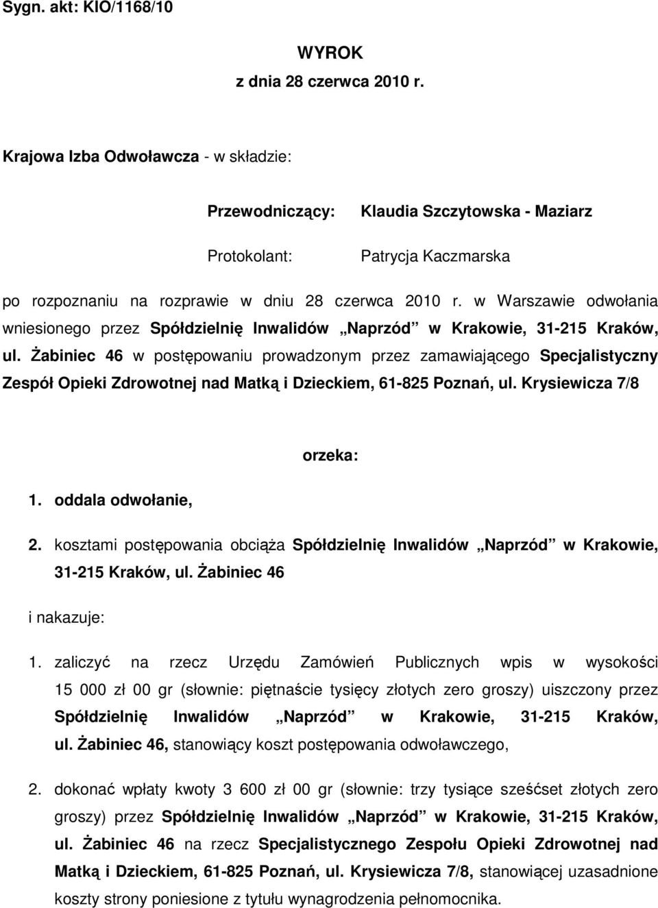 w Warszawie odwołania wniesionego przez Spółdzielnię Inwalidów Naprzód w Krakowie, 31-215 Kraków, ul.