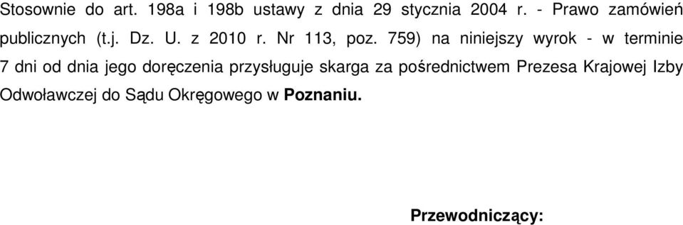 759) na niniejszy wyrok - w terminie 7 dni od dnia jego doręczenia