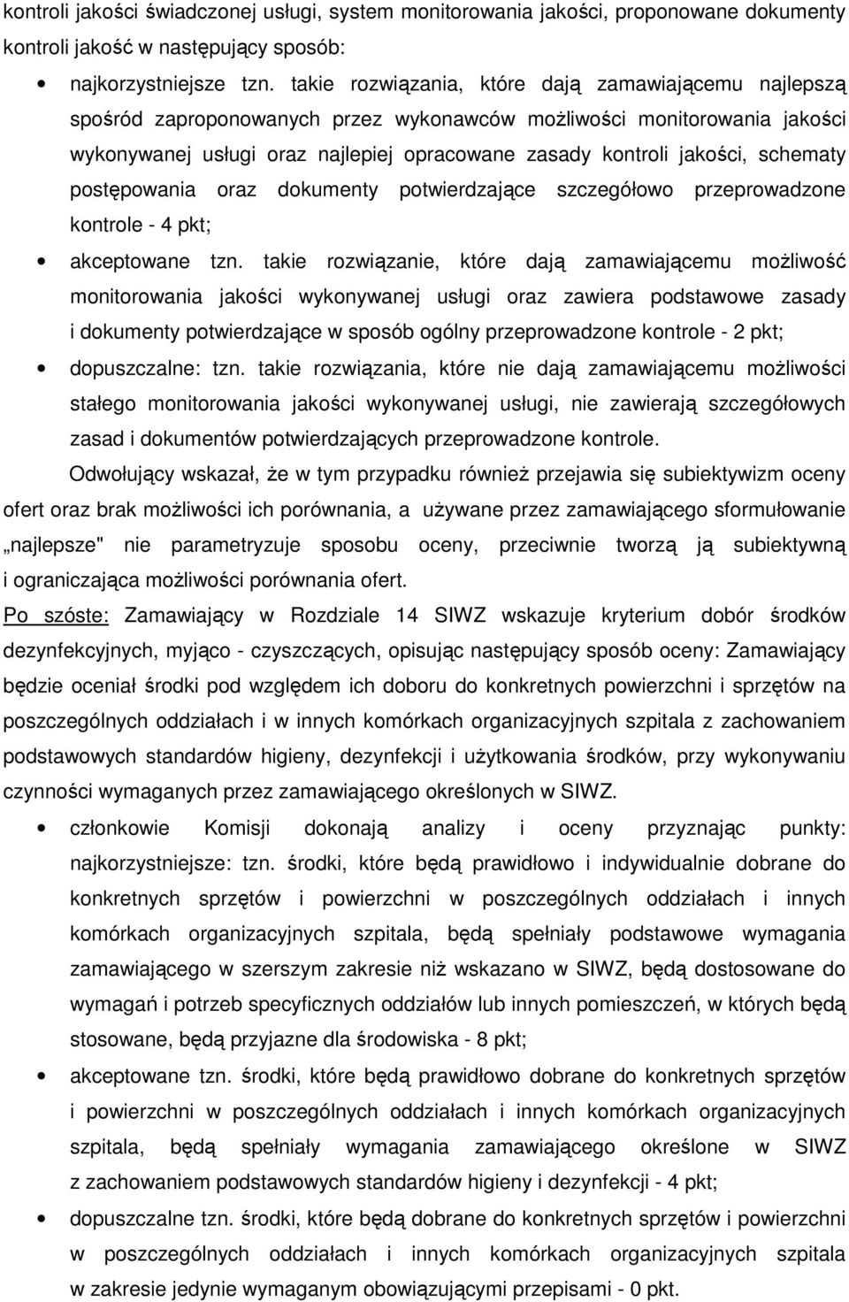 schematy postępowania oraz dokumenty potwierdzające szczegółowo przeprowadzone kontrole - 4 pkt; akceptowane tzn.