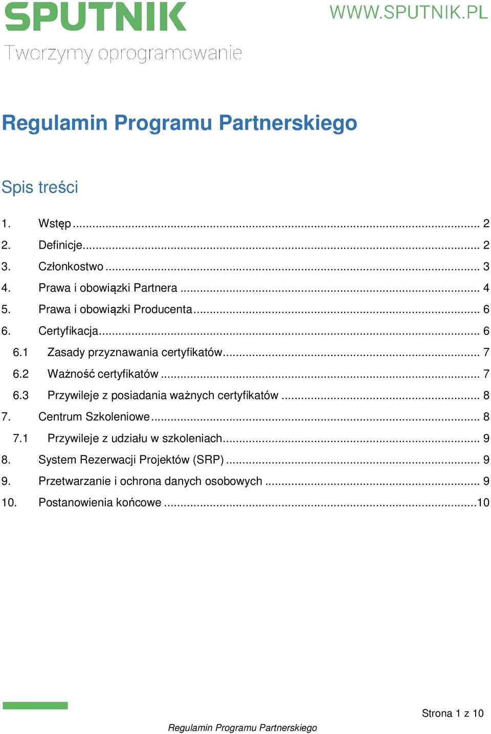 .. 7 6.3 Przywileje z posiadania ważnych certyfikatów... 8 7. Centrum Szkoleniowe... 8 7.1 Przywileje z udziału w szkoleniach.