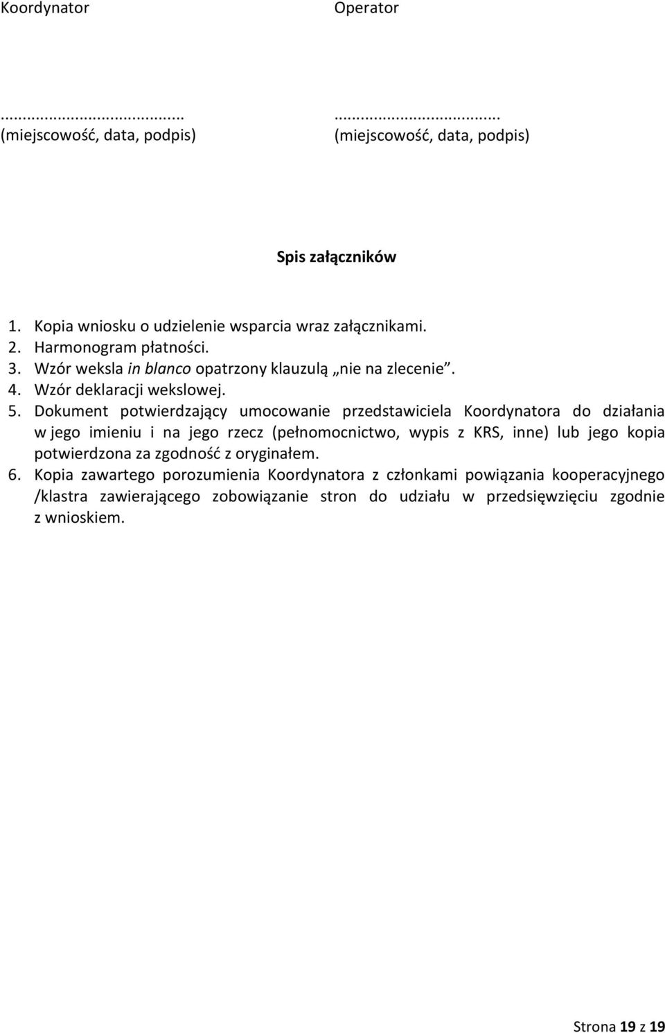 Dokument potwierdzający umocowanie przedstawiciela Koordynatora do działania w jego imieniu i na jego rzecz (pełnomocnictwo, wypis z KRS, inne) lub jego kopia