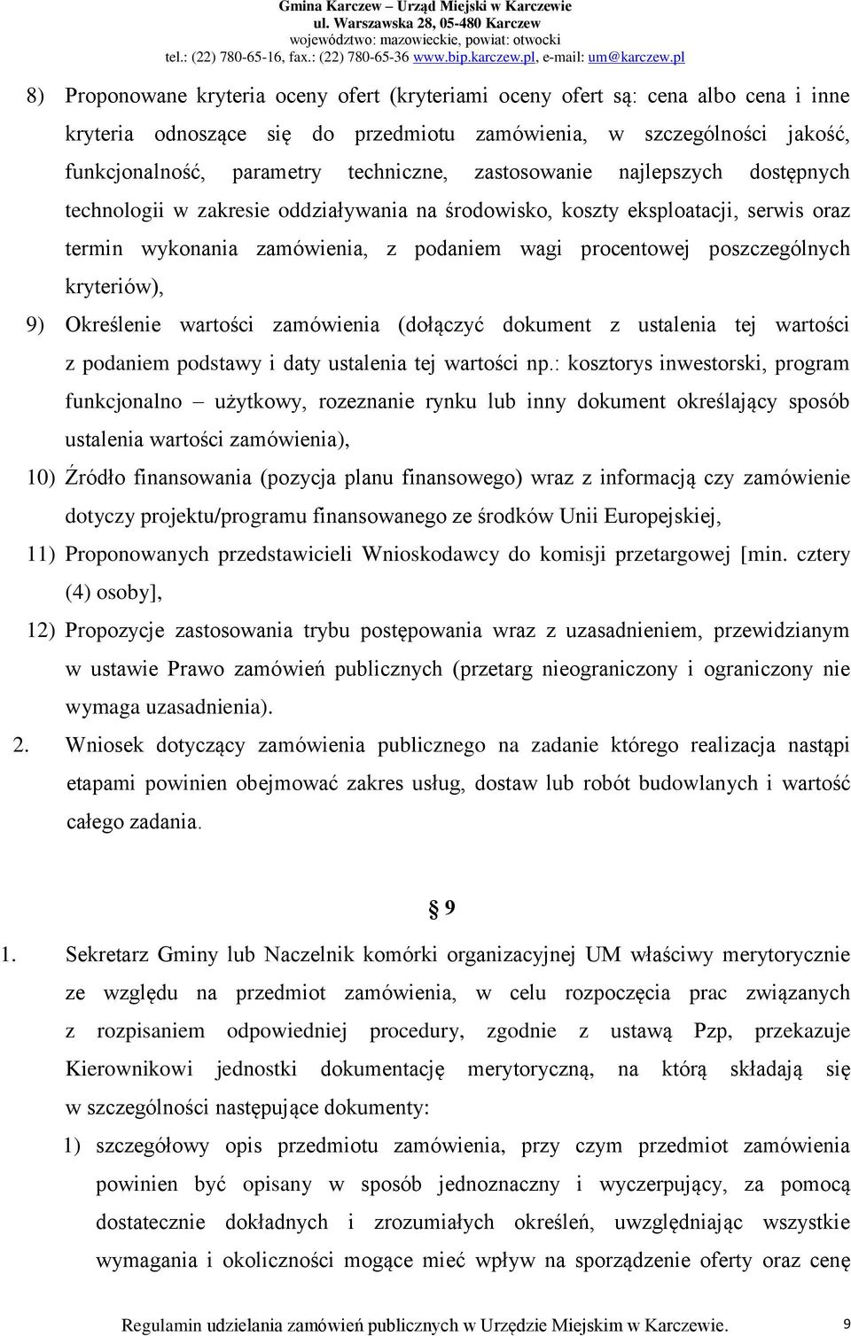 kryteriów), 9) Określenie wartości zamówienia (dołączyć dokument z ustalenia tej wartości z podaniem podstawy i daty ustalenia tej wartości np.