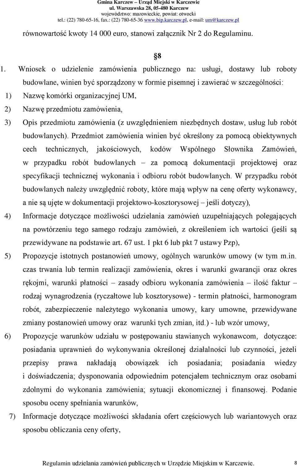 przedmiotu zamówienia, 3) Opis przedmiotu zamówienia (z uwzględnieniem niezbędnych dostaw, usług lub robót budowlanych).