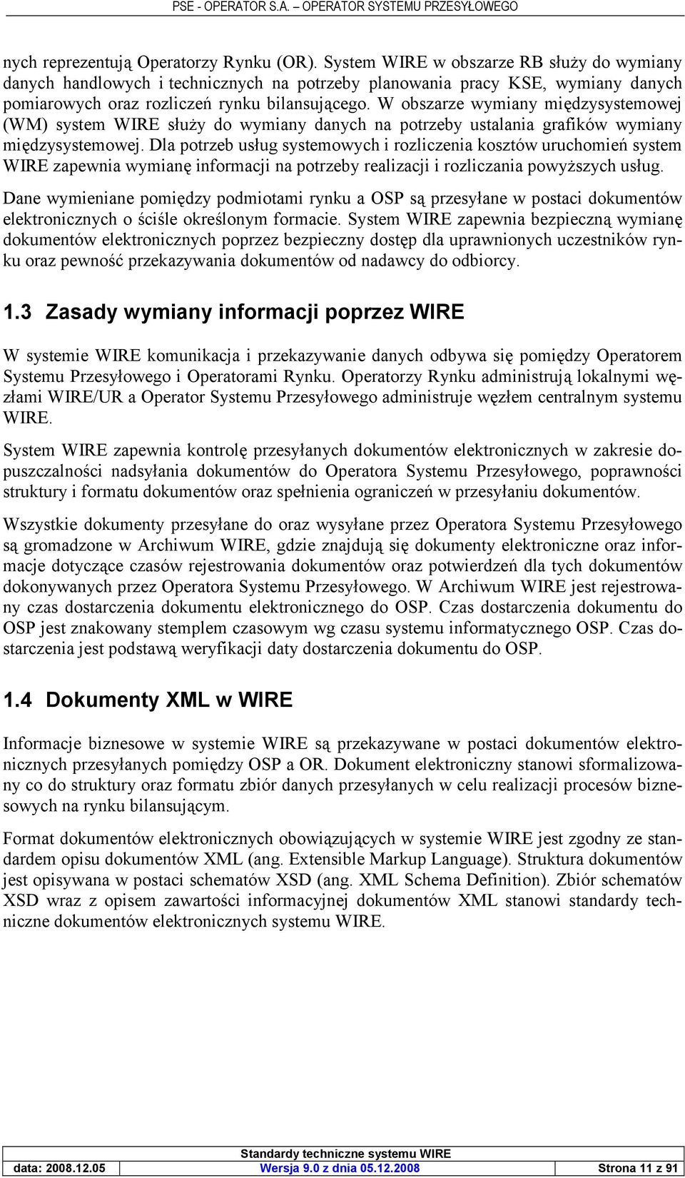 W obszarze wymiany mi dzysystemowej (WM) system WIRE su5y do wymiany danych na potrzeby ustalania grafików wymiany mi dzysystemowej.