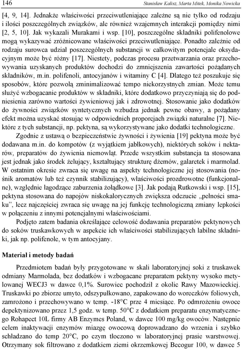 [10], poszczególne składniki polifenolowe mogą wykazywać zróżnicowane właściwości przeciwutleniające.