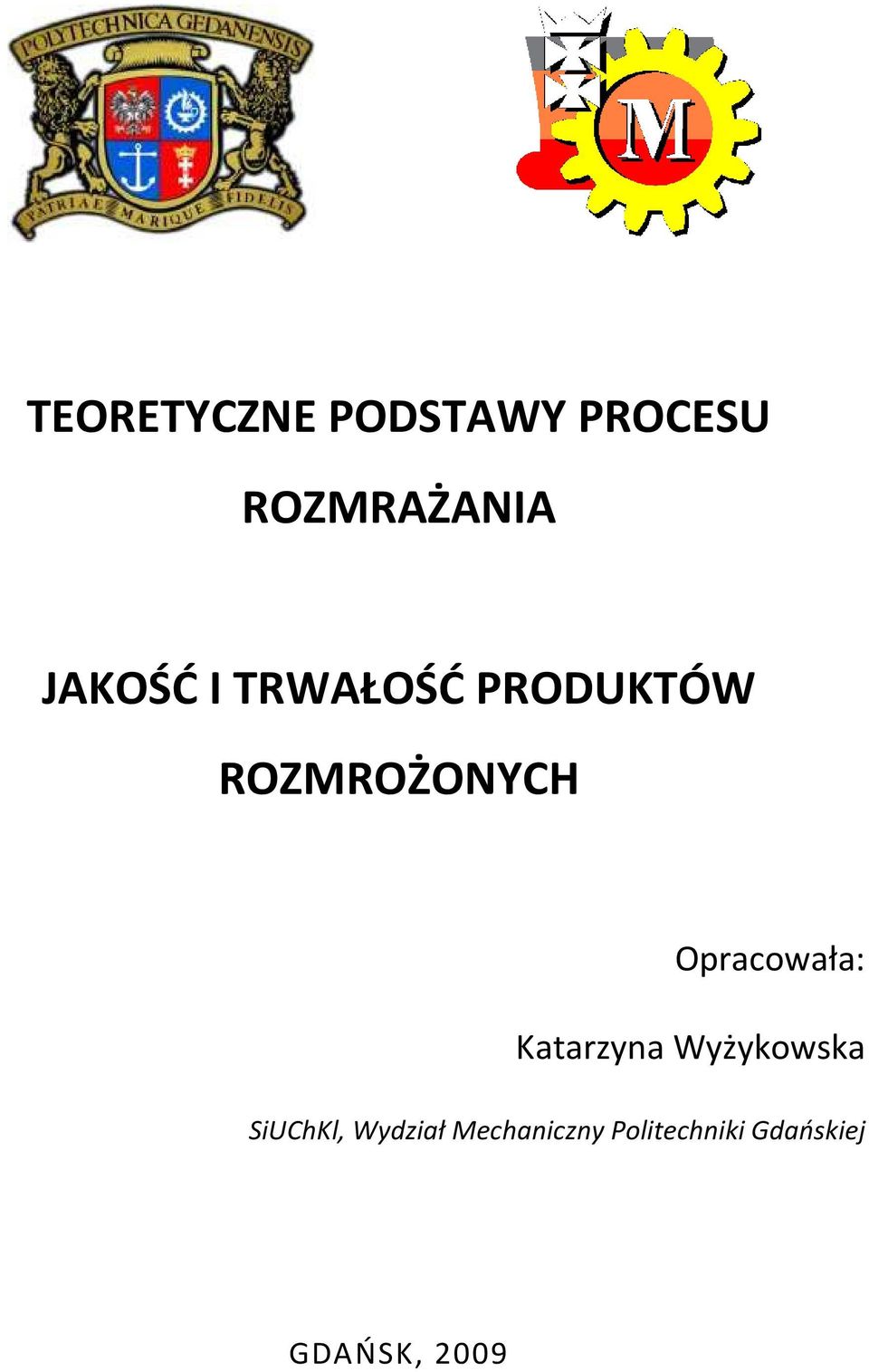 Opracowała: Katarzyna Wyżykowska SiUChKl,