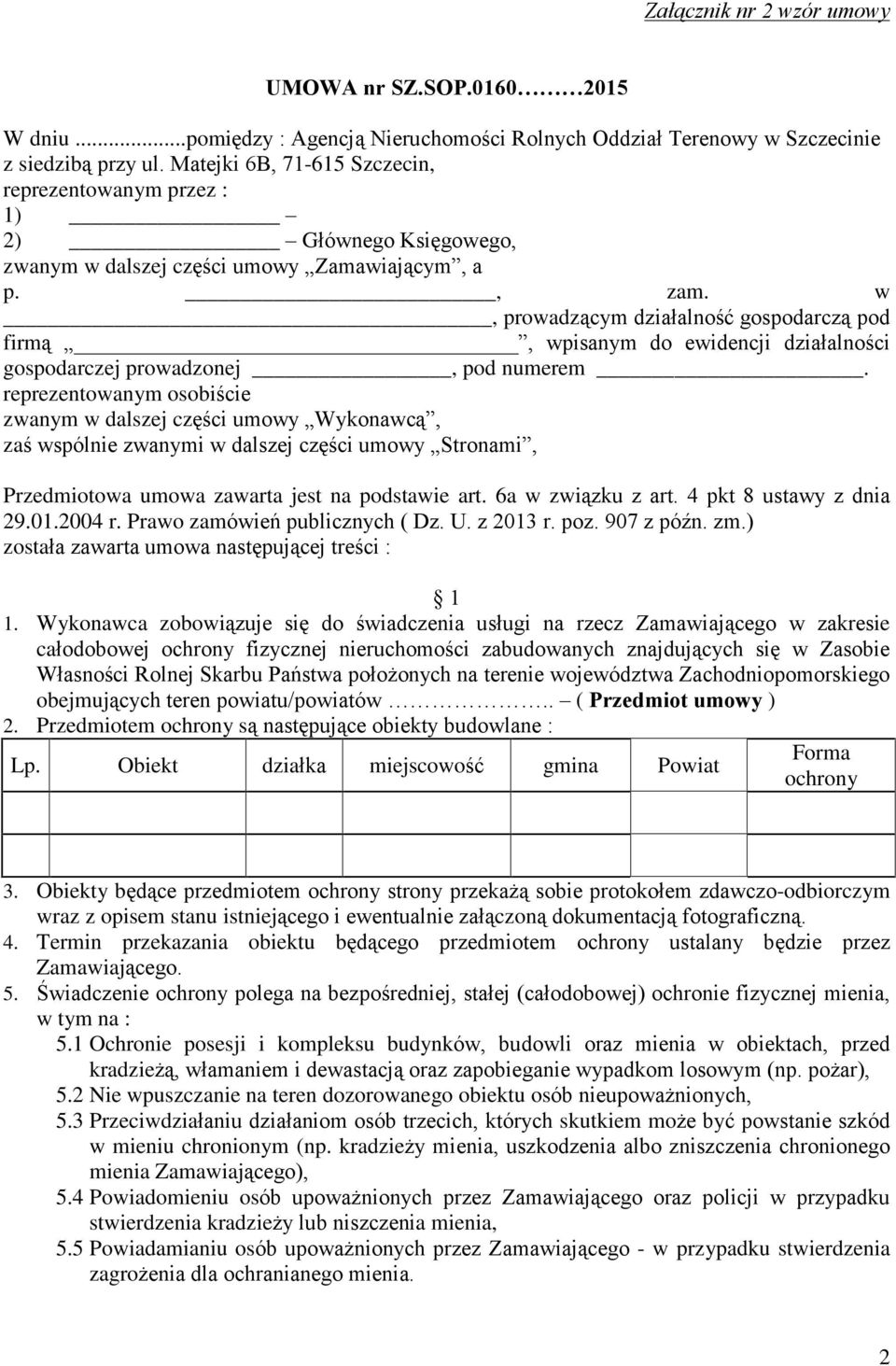 w, prowadz¹cym dziaùalnoœã gospodarcz¹ pod firm¹, wpisanym do ewidencji dziaùalnoœci gospodarczej prowadzonej, pod numerem.