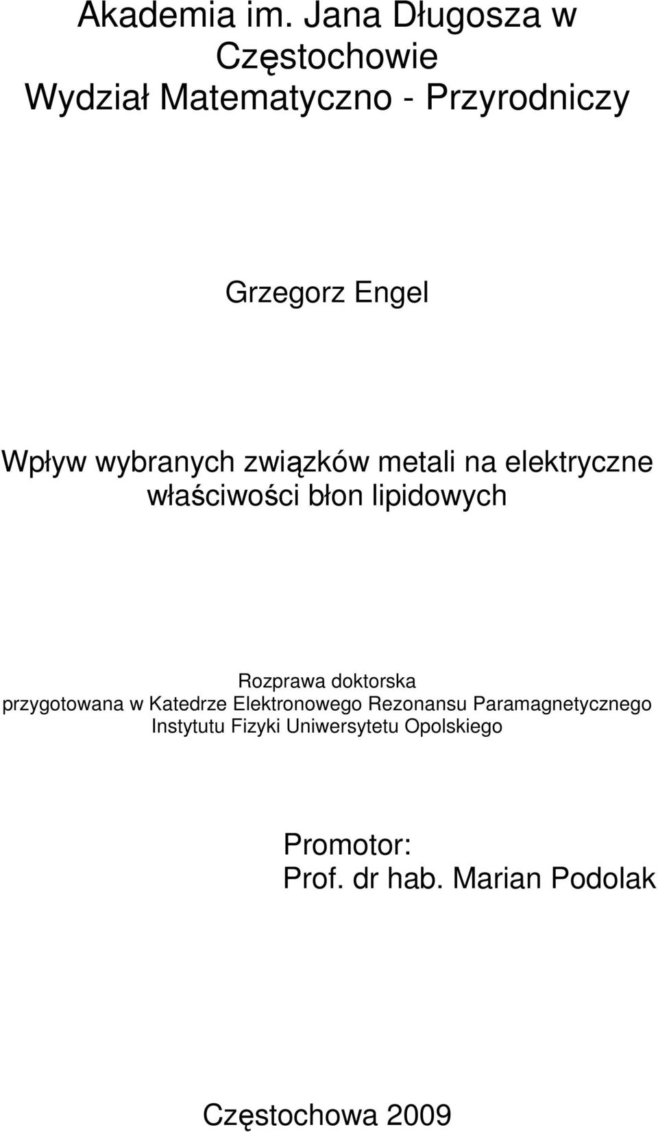 wybranych związków metali na elektryczne właściwości błon lipidowych Rozprawa