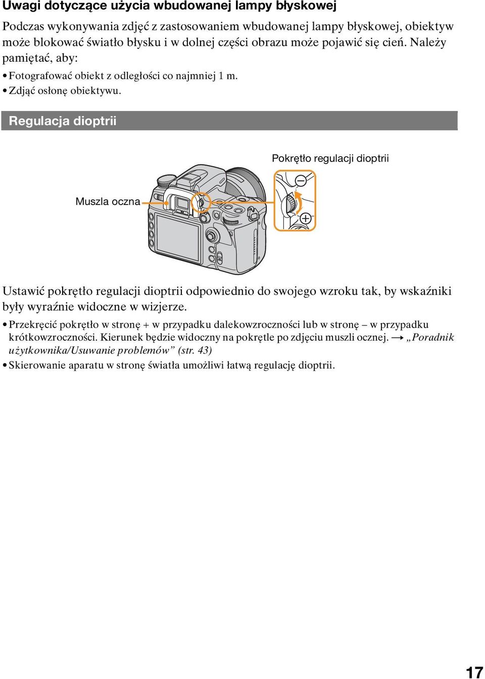 Regulacja dioptrii Pokrętło regulacji dioptrii Muszla oczna Ustawić pokrętło regulacji dioptrii odpowiednio do swojego wzroku tak, by wskaźniki były wyraźnie widoczne w wizjerze.