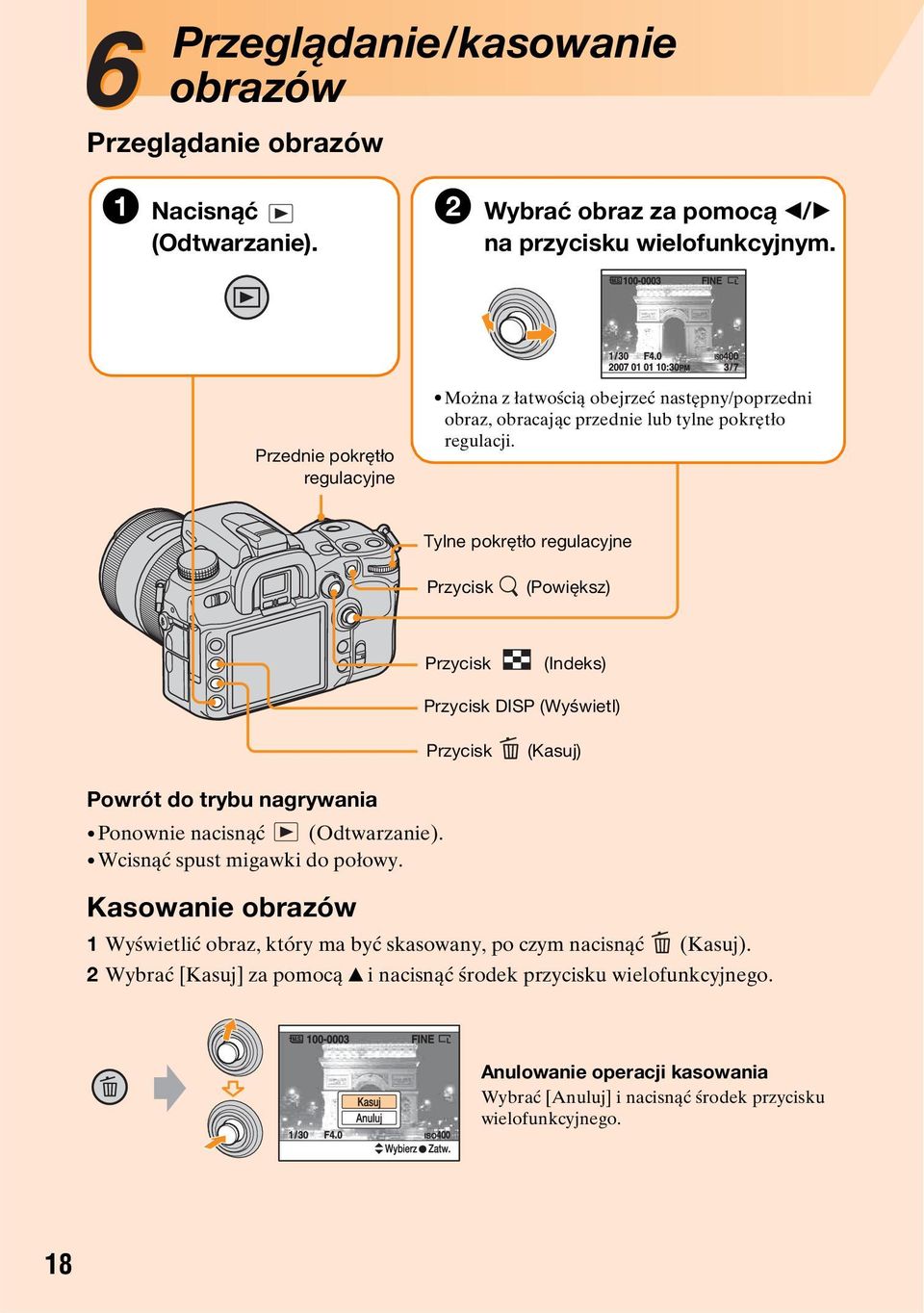 Tylne pokrętło regulacyjne Przycisk (Powiększ) Przycisk (Indeks) Przycisk DISP (Wyświetl) Przycisk (Kasuj) Powrót do trybu nagrywania Ponownie nacisnąć (Odtwarzanie).