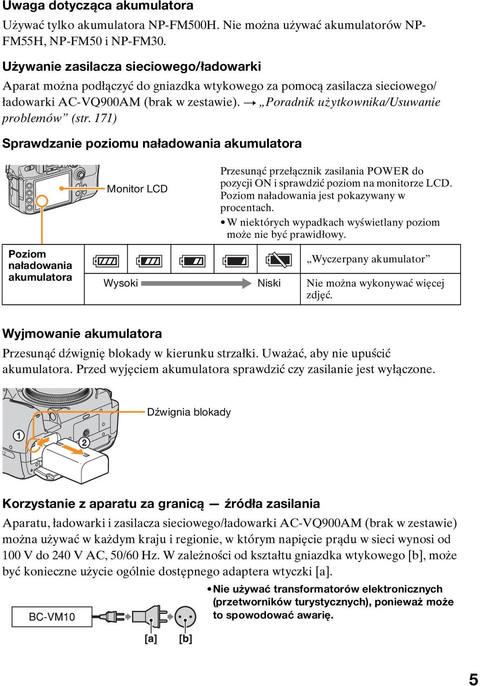 t Poradnik użytkownika/usuwanie problemów (str. 171) Sprawdzanie poziomu naładowania akumulatora Monitor LCD Przesunąć przełącznik zasilania POWER do pozycji ON i sprawdzić poziom na monitorze LCD.