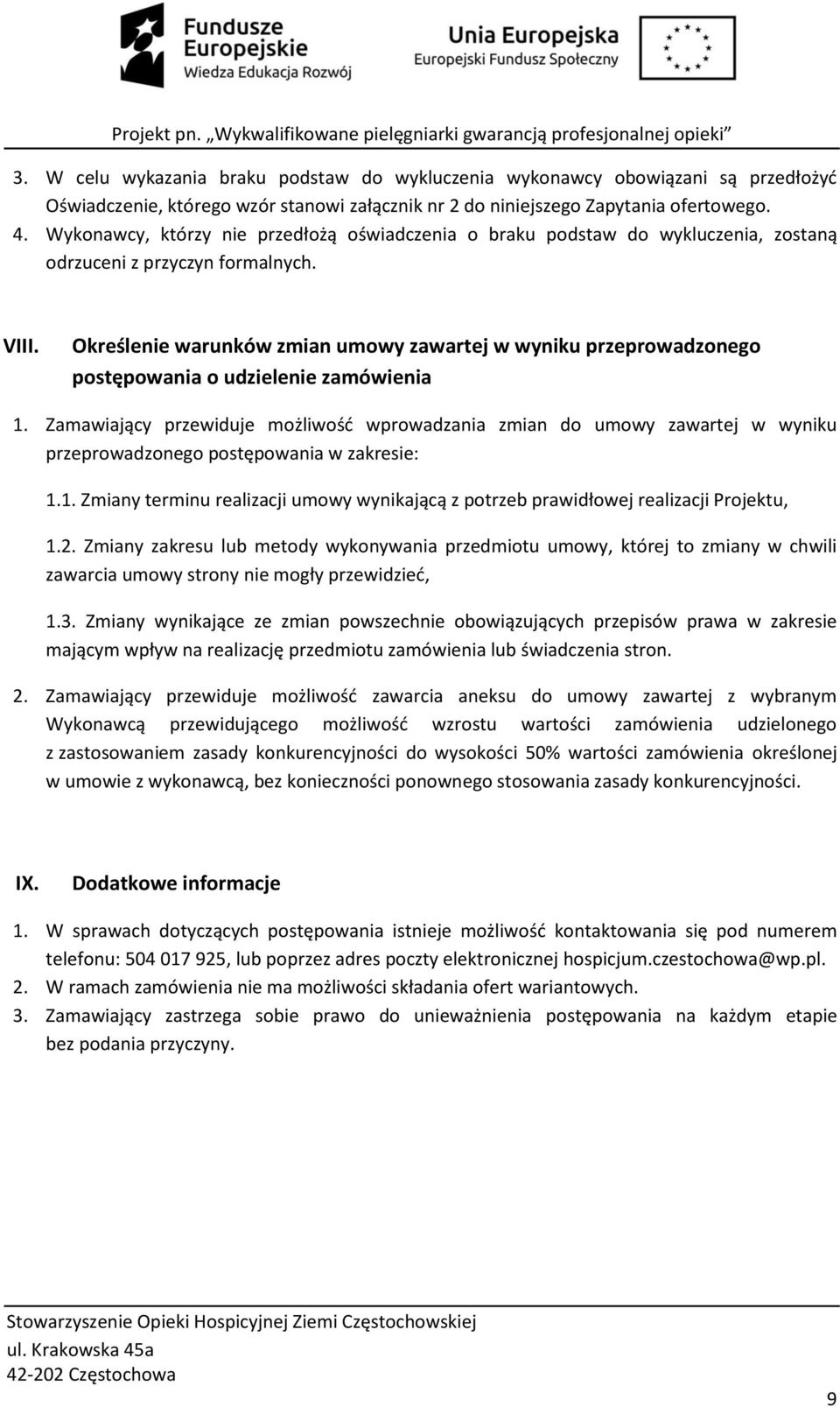 Określenie warunków zmian umowy zawartej w wyniku przeprowadzonego postępowania o udzielenie zamówienia 1.