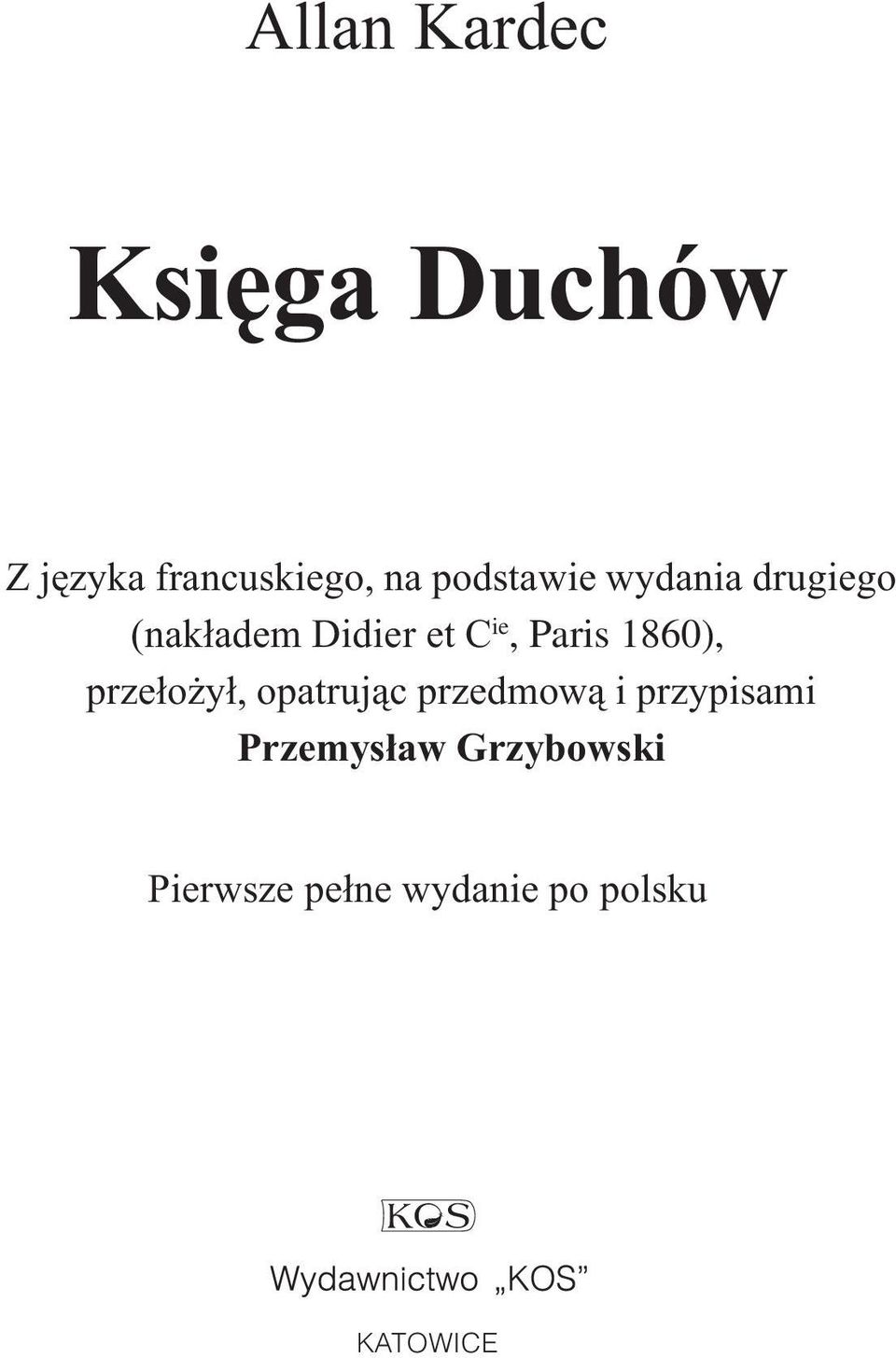 Paris 1860), prze³o y³, opatruj¹c przedmow¹ i przypisami
