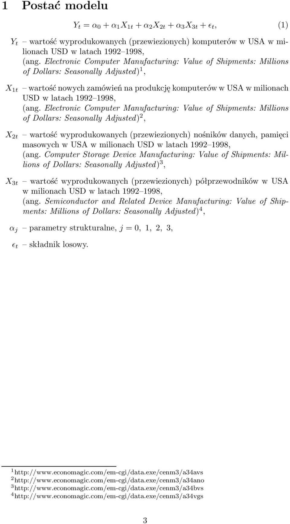 Electronic Computer Manufacturing: Value of Shipments: Millions of Dollars: Seasonally Adjusted), wartość wyprodukowanych (przewiezionych) nośników danych, pamięci masowych w USA w milionach USD w