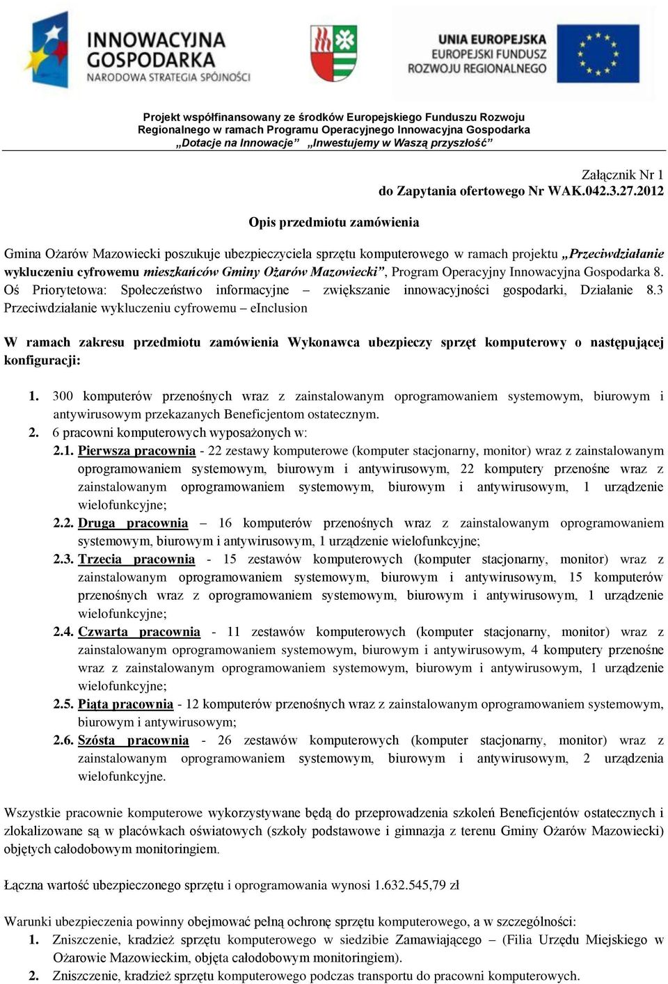 Innowacyjna Gospodarka 8. Oś Priorytetowa: Społeczeństwo informacyjne zwiększanie innowacyjności gospodarki, Działanie 8.