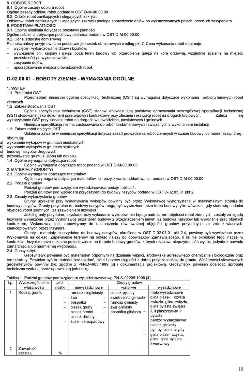 1. Ogólne ustalenia dotyczące podstawy płatności Ogólne ustalenia dotyczące podstawy płatności podano w OST D-M-00.00.00 9.2.