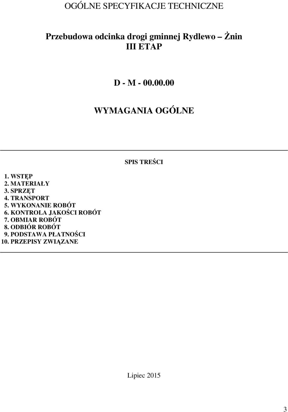 TRANSPORT 5. WYKONANIE ROBÓT 6. KONTROLA JAKOŚCI ROBÓT 7. OBMIAR ROBÓT 8.