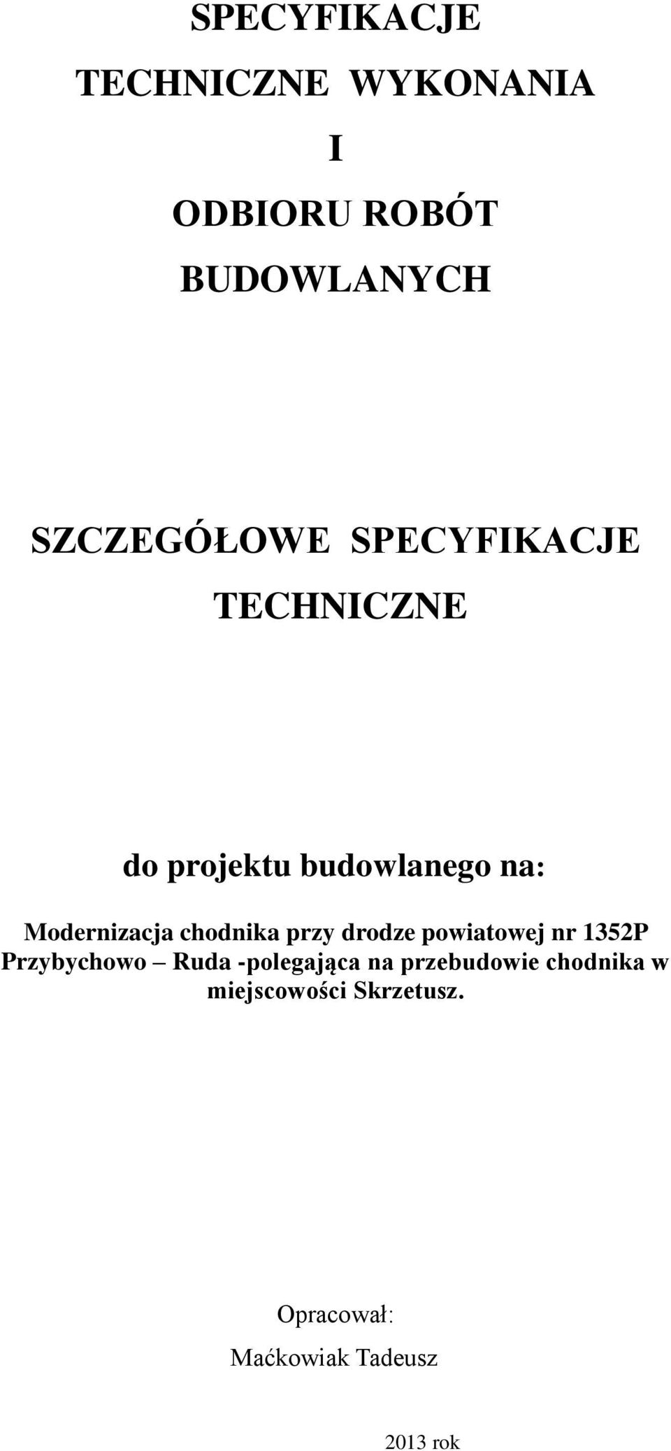 przy drodze powiatowej nr 1352P Przybychowo Ruda -polegająca na