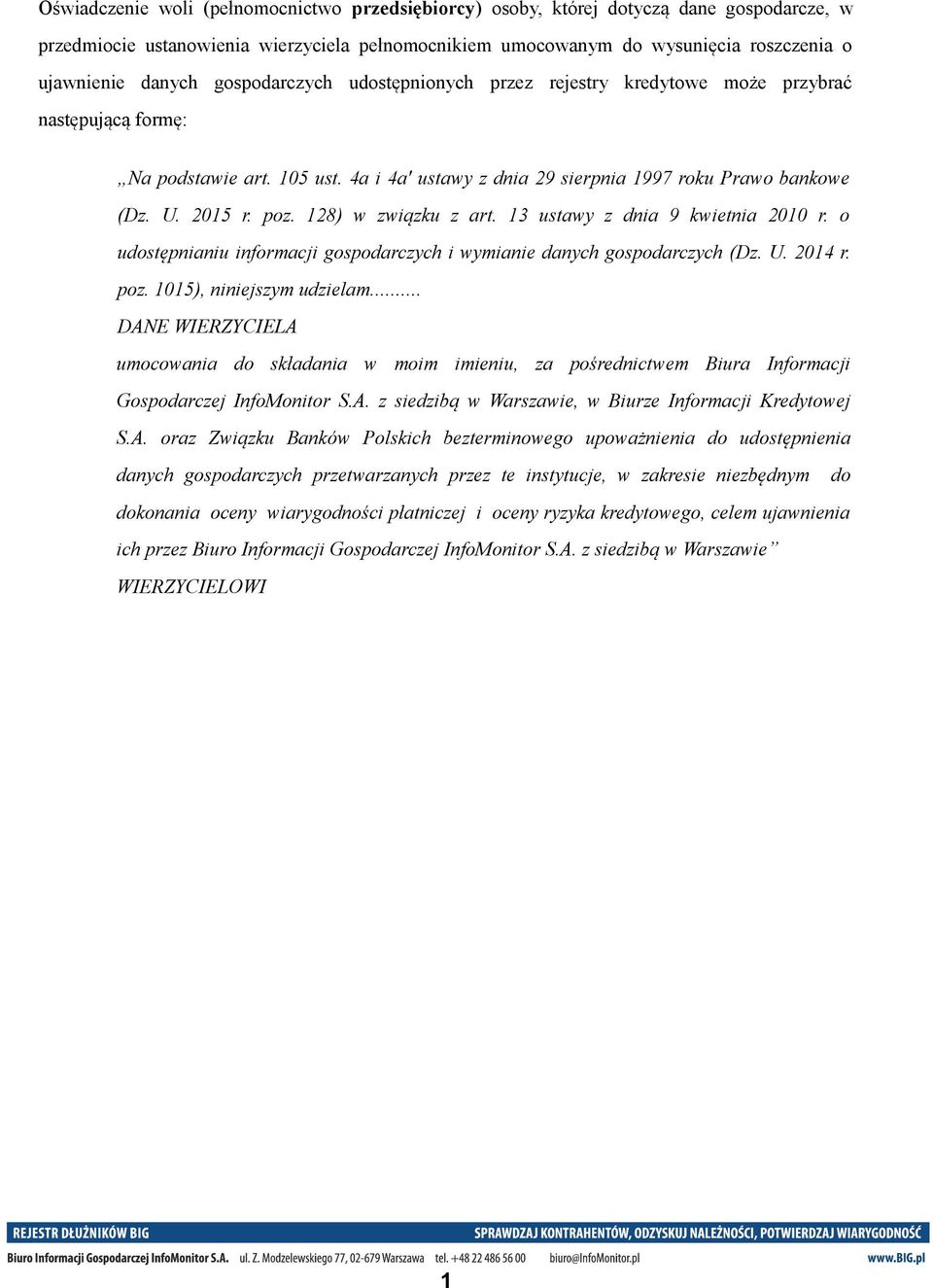 128) w związku z art. 13 ustawy z dnia 9 kwietnia 2010 r. o udostępnianiu informacji gospodarczych i wymianie danych gospodarczych (Dz. U. 2014 r. poz. 1015), niniejszym udzielam.