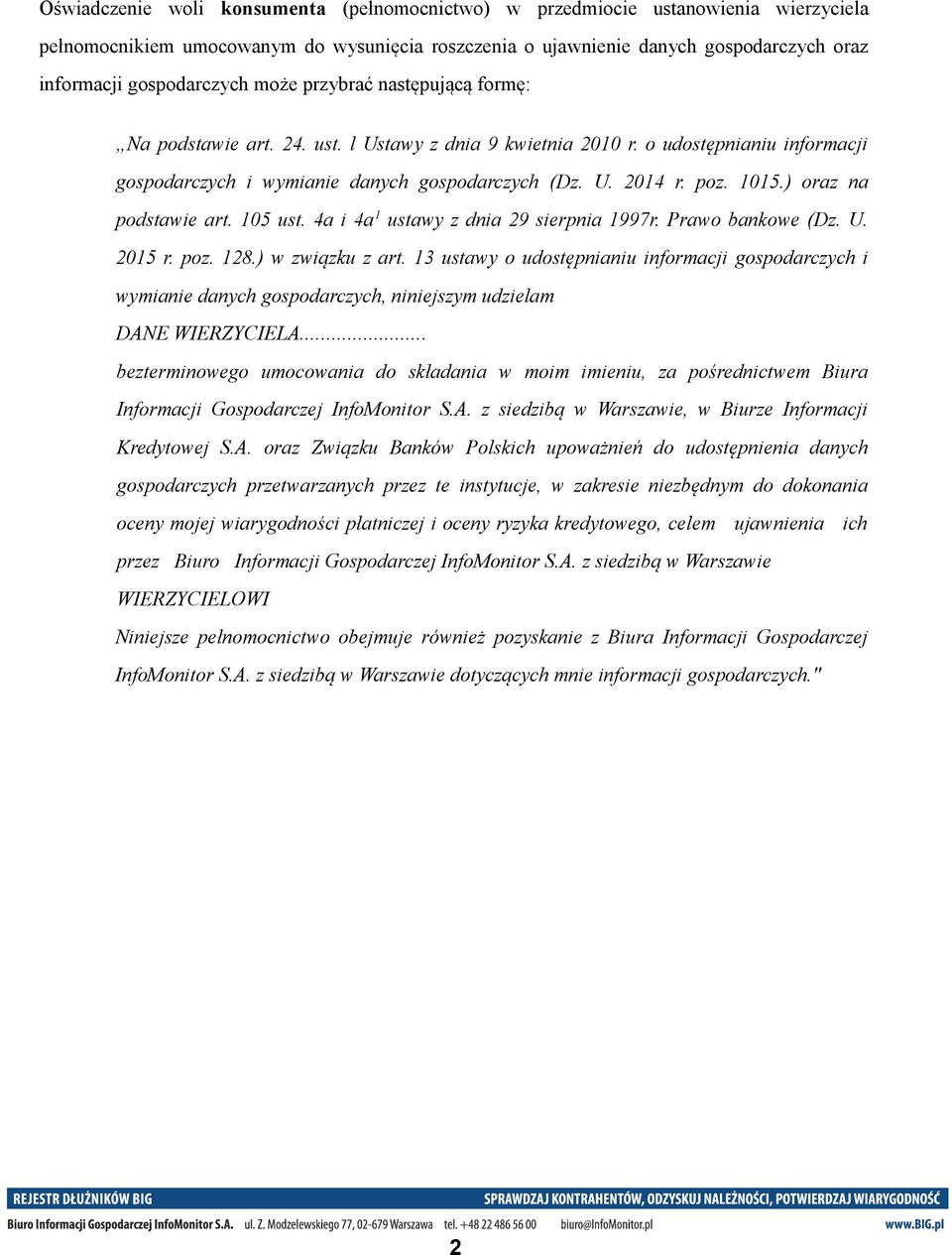 ) oraz na podstawie art. 105 ust. 4a i 4a 1 ustawy z dnia 29 sierpnia 1997r. Prawo bankowe (Dz. U. 2015 r. poz. 128.) w związku z art.