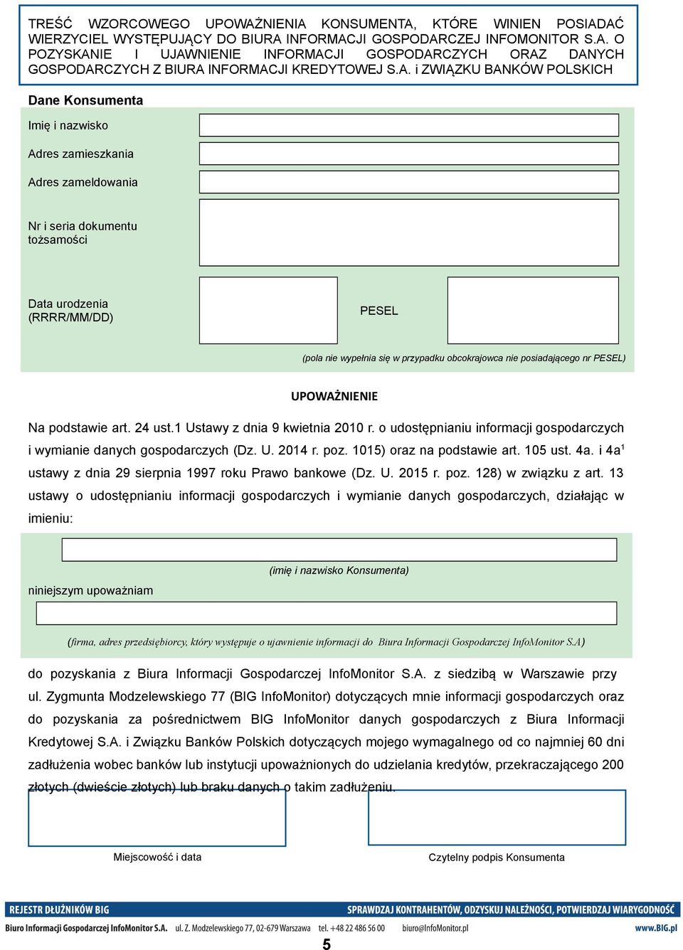 obcokrajowca nie posiadającego nr PESEL) UPOWAŻNIENIE Na podstawie art. 24 ust.1 Ustawy z dnia 9 kwietnia 2010 r. o udostępnianiu informacji gospodarczych i wymianie danych gospodarczych (Dz. U. 2014 r.