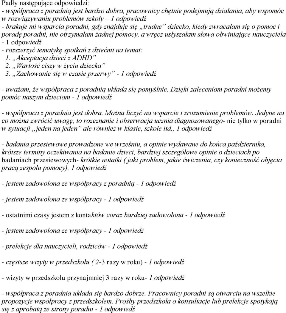 tematykę spotkań z dziećmi na temat: 1. Akceptacja dzieci z ADHD 2. Wartość ciszy w życiu dziecka 3.