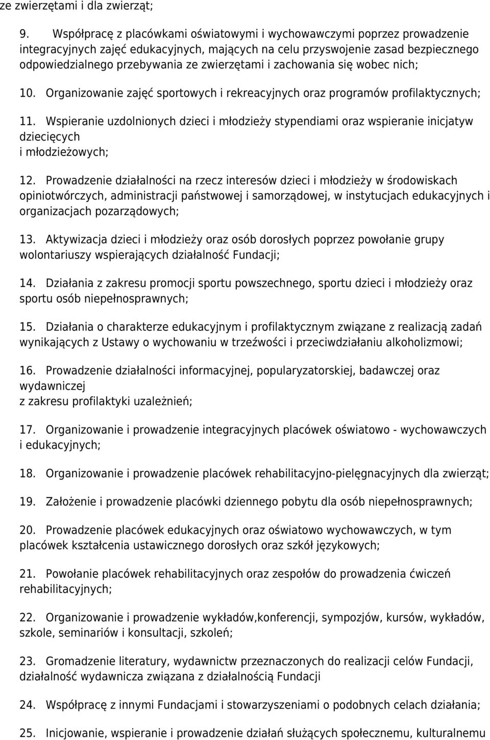 i zachowania się wobec nich; 10. Organizowanie zajęć sportowych i rekreacyjnych oraz programów profilaktycznych; 11.