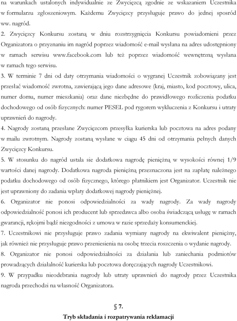 com lub też poprzez wiadomość wewnętrzną wysłana w ramach tego serwisu. 3.