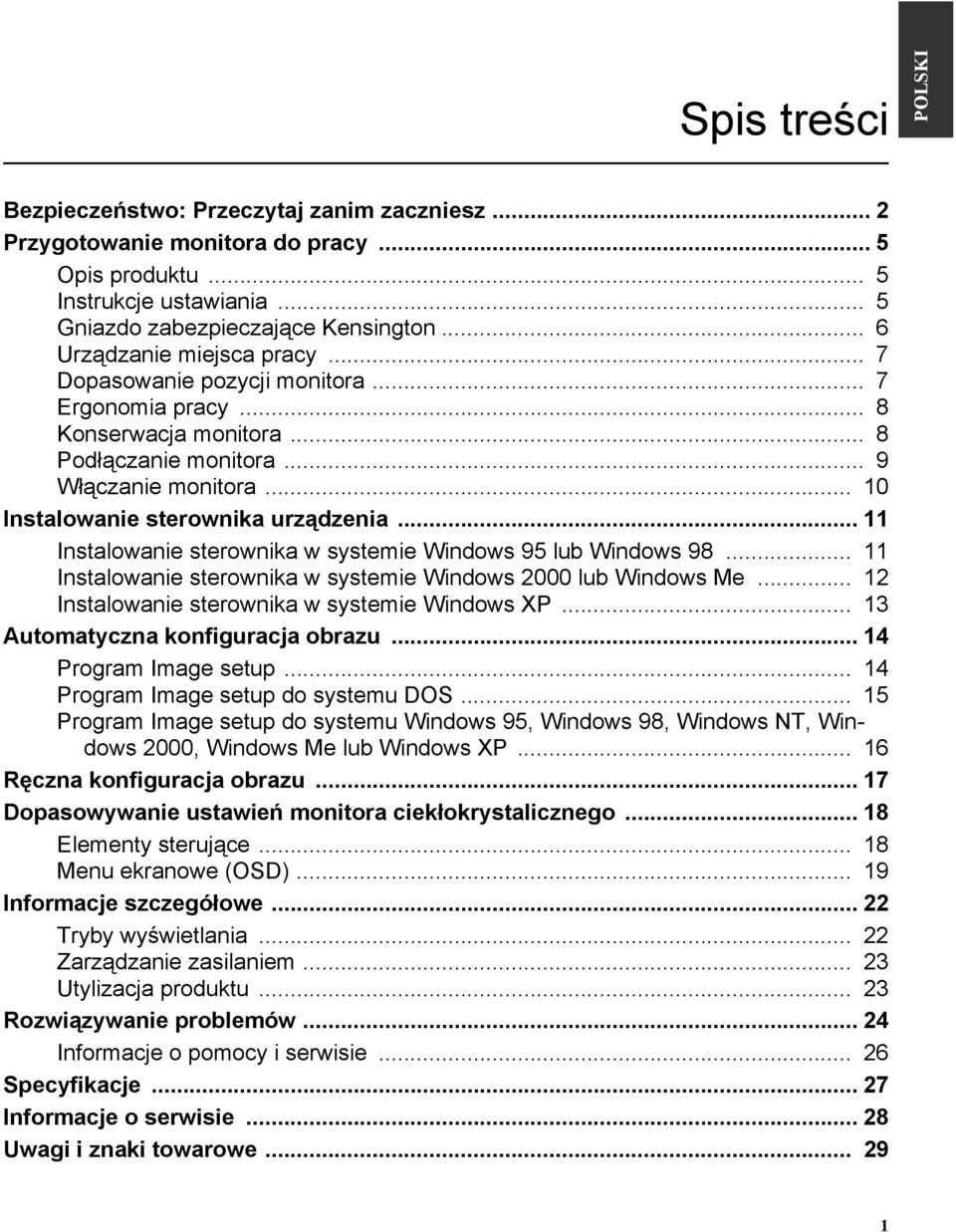 .. 11 Instalowane sterownka w systeme Wndows 95 lub Wndows 98... 11 Instalowane sterownka w systeme Wndows 2000 lub Wndows Me... 12 Instalowane sterownka w systeme Wndows XP.