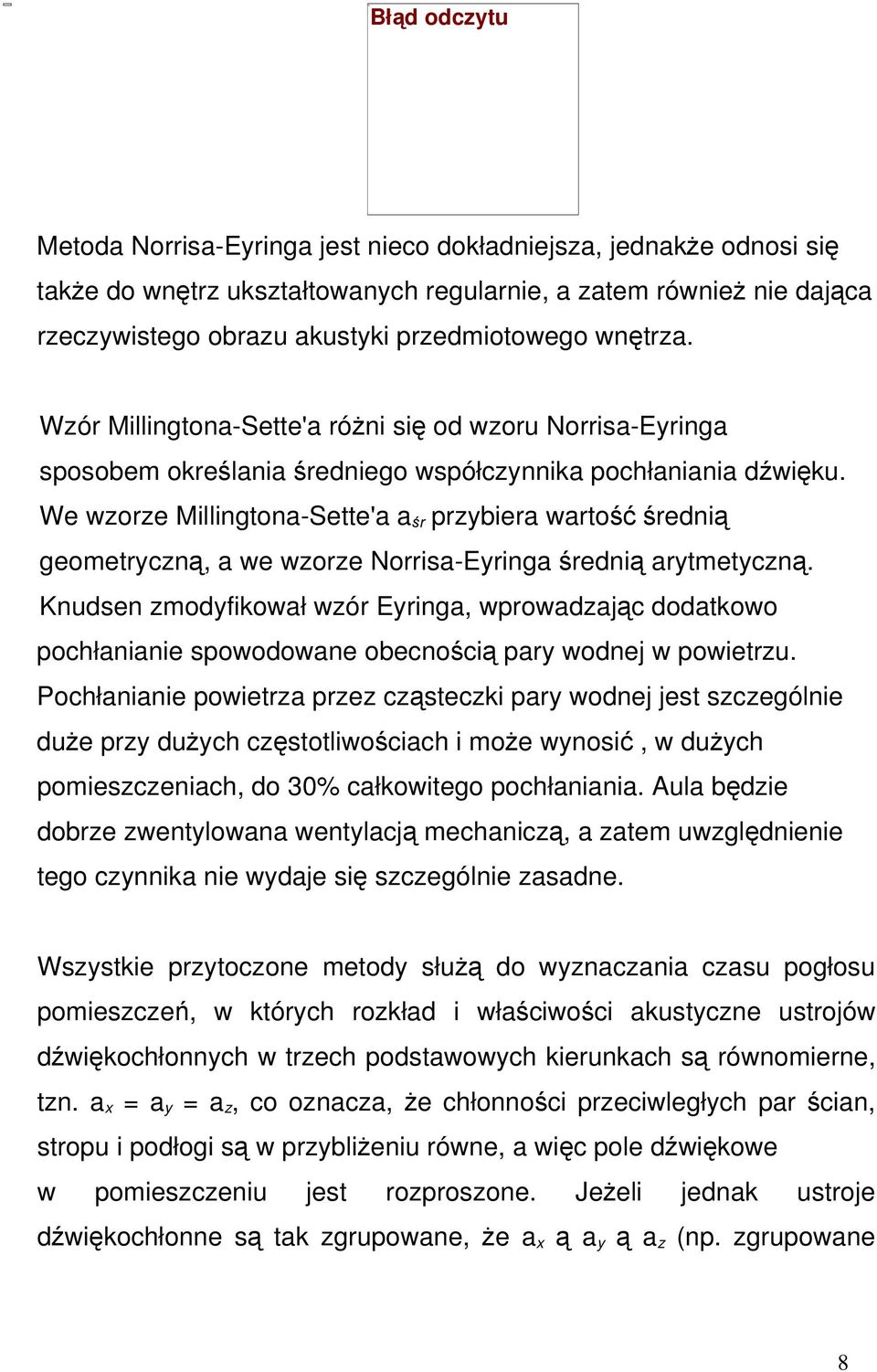 We wzorze Millingtona-Sette'a a śr przybiera wartość średnią geometryczną, a we wzorze Norrisa-Eyringa średnią arytmetyczną.