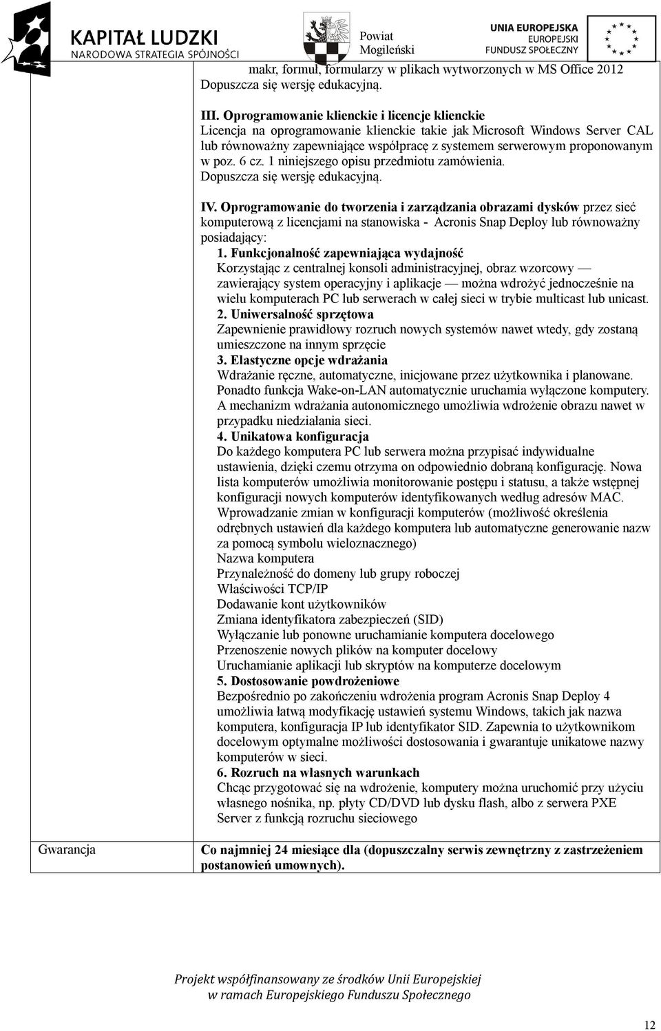 poz. 6 cz. 1 niniejszego opisu przedmiotu zamówienia. Dopuszcza się wersję edukacyjną. IV.