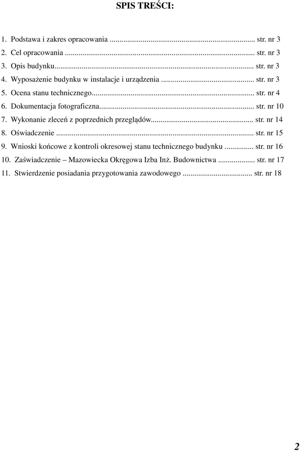 Wykonanie zleceń z poprzednich przeglądów... str. nr 14 8. Oświadczenie... str. nr 15 9.