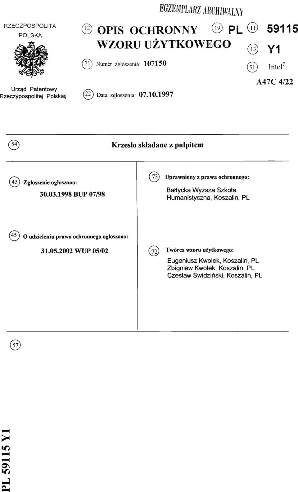 03.1998 BUP 07/98 (73) Uprawniony z prawa ochronnego: Bałtycka Wyższa Szkoła Humanistyczna, Koszalin, PL (45) O udzieleniu prawa ochronnego