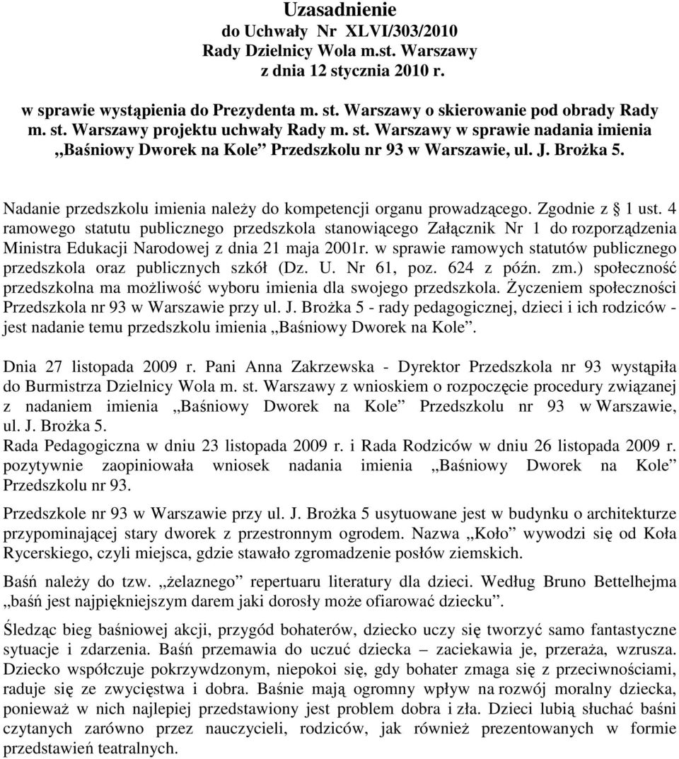 4 ramowego statutu publicznego przedszkola stanowiącego Załącznik Nr 1 do rozporządzenia Ministra Edukacji Narodowej z dnia 21 maja 2001r.