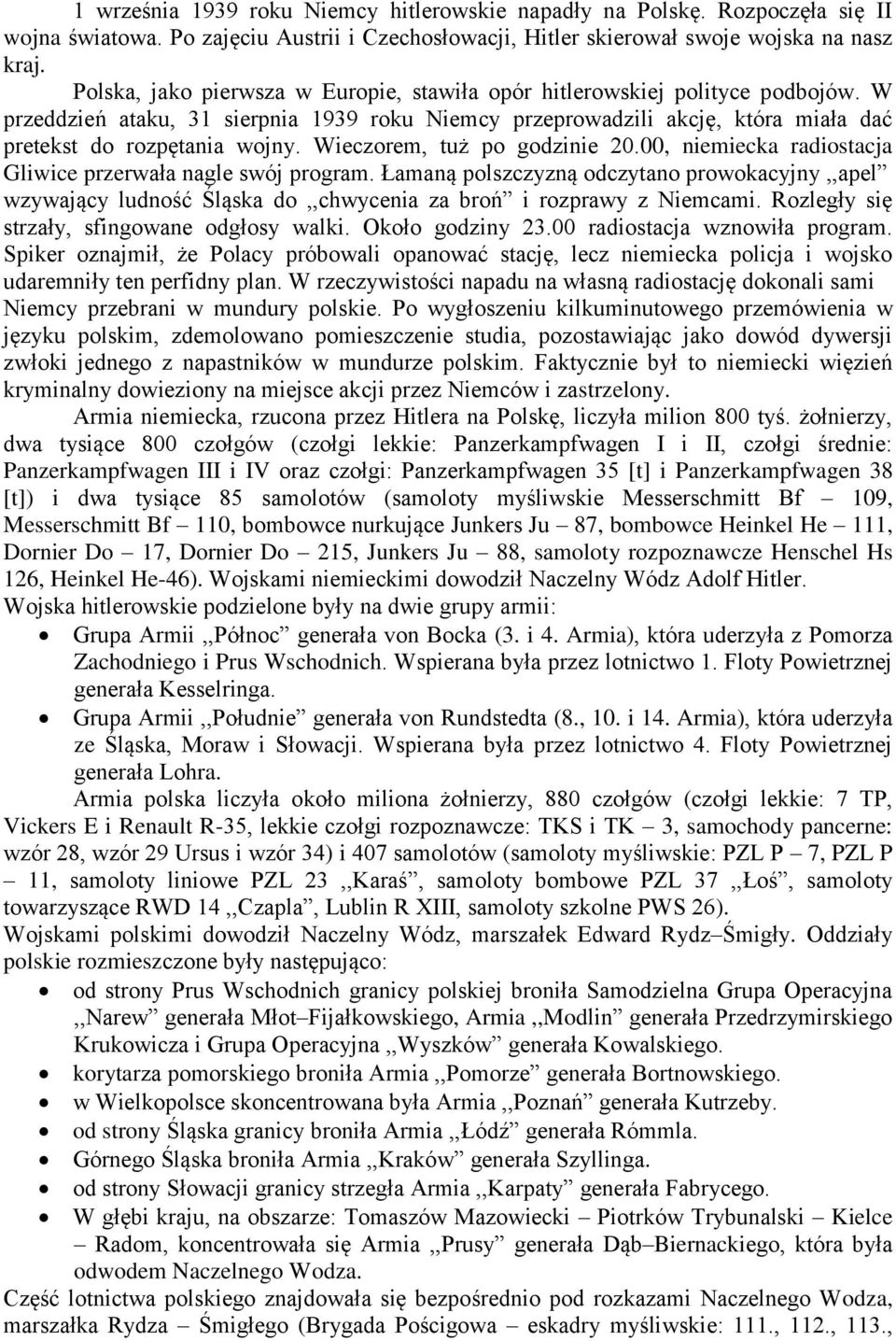 Wieczorem, tuż po godzinie 20.00, niemiecka radiostacja Gliwice przerwała nagle swój program.