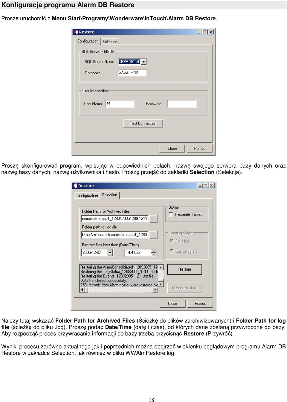 NaleŜy tutaj wskazać Folder Path for Archived Files (ŚcieŜkę do plików zarchiwizowanych) i Folder Path for log file (ścieŝkę do pliku.log).