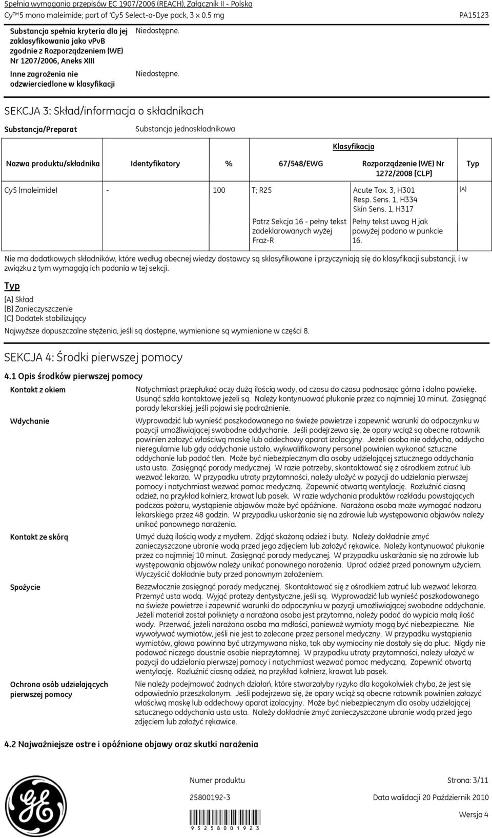 Acute Tox. 3, H301 Resp. Sens. 1, H334 Skin Sens. 1, H317 Patrz Sekcja 16 - pełny tekst zadeklarowanych wyżej Fraz-R Pełny tekst uwag H jak powyżej podano w punkcie 16.