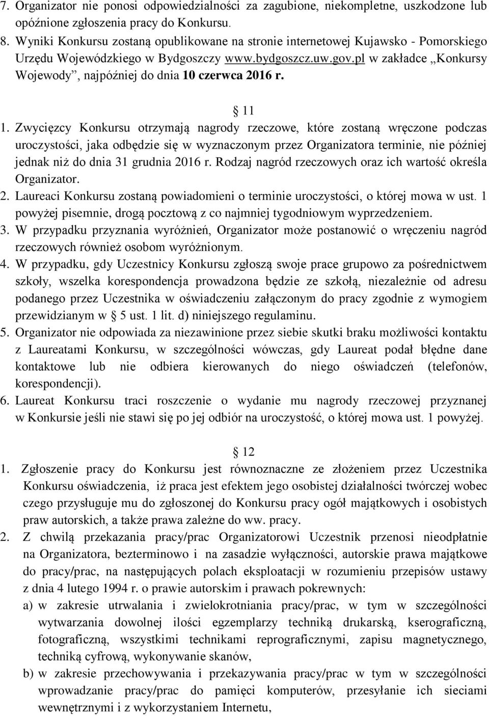 pl w zakładce Konkursy Wojewody, najpóźniej do dnia 10 czerwca 2016 r. 11 1.