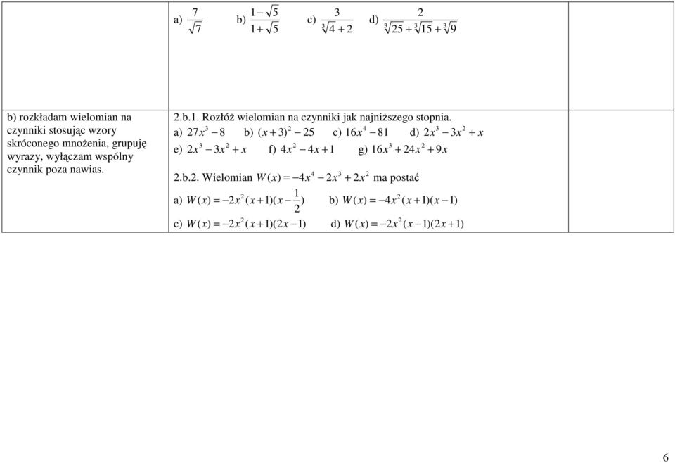 a) 7x 8 b)