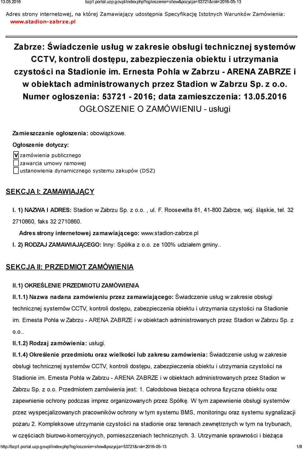 Ernesta Pohla w Zabrzu - ARENA ZABRZE i w obiektach administrowanych przez Stadion w Zabrzu Sp. z o.o. Numer ogłoszenia: 53721-2016; data zamieszczenia: 13.05.