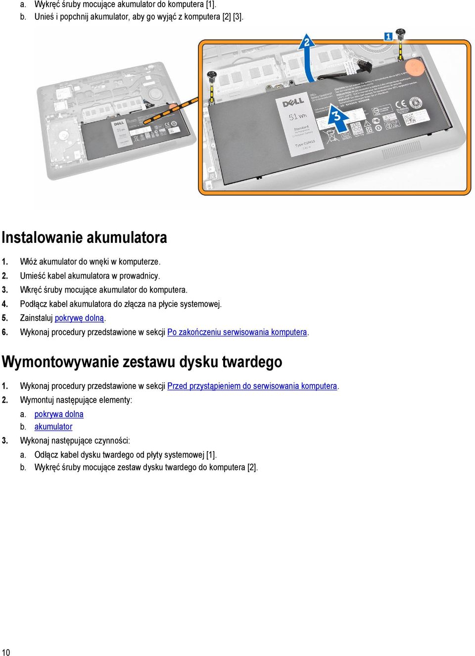 Wykonaj procedury przedstawione w sekcji Po zakończeniu serwisowania komputera. Wymontowywanie zestawu dysku twardego 1.