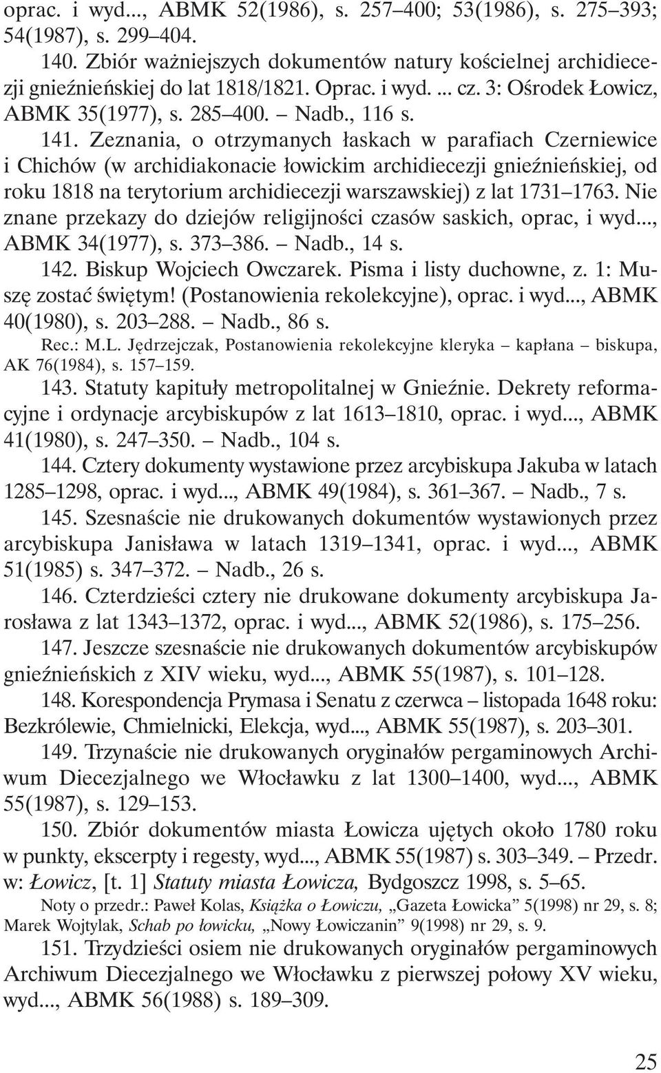 Zeznania, o otrzymanych łaskach w parafiach Czerniewice i Chichów (w archidiakonacie łowickim archidiecezji gnieźnieńskiej, od roku 1818 na terytorium archidiecezji warszawskiej) z lat 1731 1763.