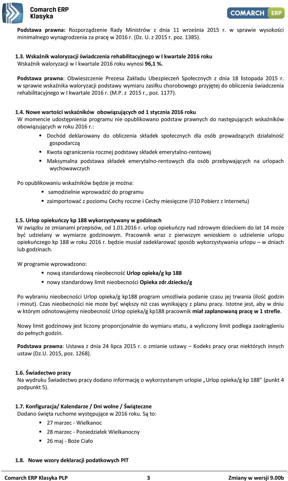 Podstawa prawna: Obwieszczenie Prezesa Zakładu Ubezpieczeń Społecznych z dnia 18 listopada 2015 r.