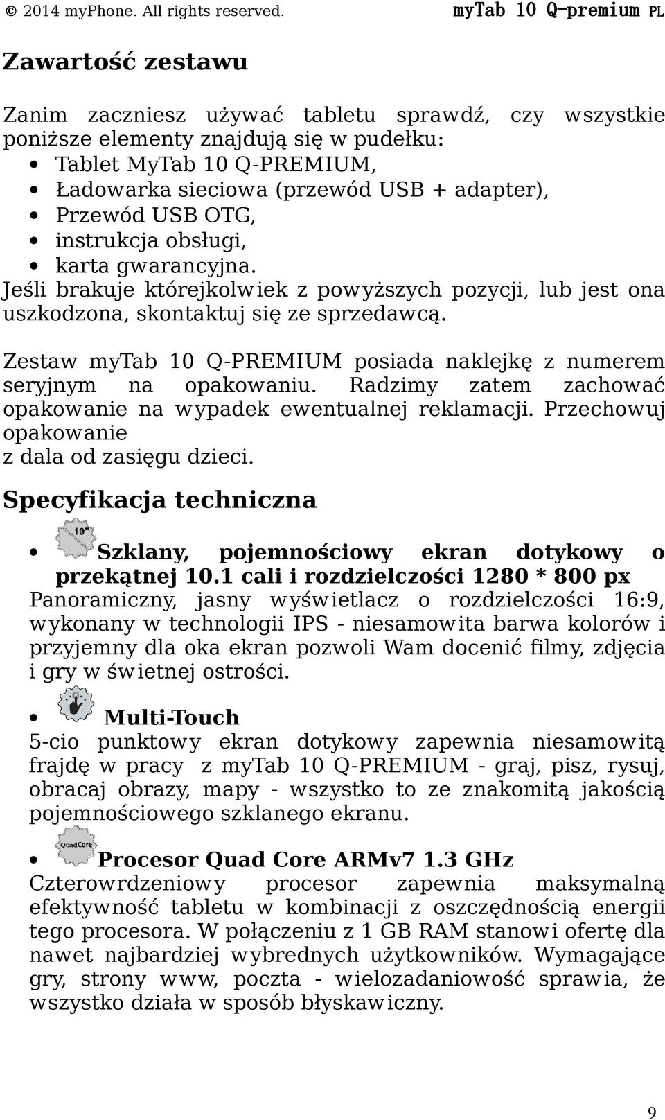 adapter), Przewód USB OTG, instrukcja obsługi, karta gwarancyjna. Jeśli brakuje którejkolwiek z powyższych pozycji, lub jest ona uszkodzona, skontaktuj się ze sprzedawcą.