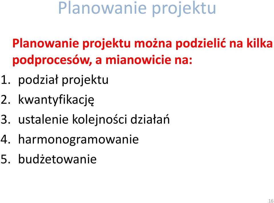 podział projektu 2. kwantyfikację 3.